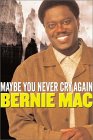 Maybe You Never Cry Again by Bernie Mac