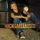 Nick Carter CD, Now or Never