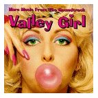 Valley Girl: More Music from the Soundtrack
